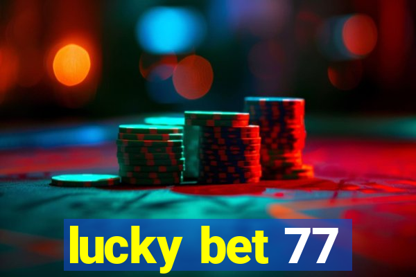 lucky bet 77
